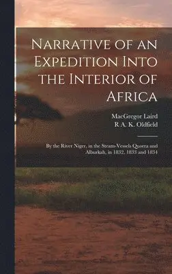 MacGregor Laird, R A K Oldfield - Narrative of an Expedition Into the Interior of Africa, Inbunden. Tillgänglighet: Lägg i varukorg
