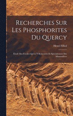 Henri Filhol - Recherches Sur Les Phosphorites Du Quercy, Inbunden. Tillgänglighet: Lägg i varukorg