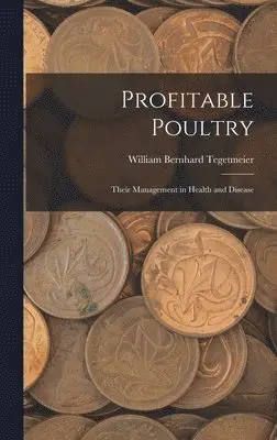 William Bernhard Tegetmeier - Profitable Poultry, Inbunden. Tillgänglighet: Lägg i varukorg