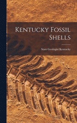 Kentucky State Geologist - Kentucky Fossil Shells, Inbunden. Tillgänglighet: Lägg i varukorg
