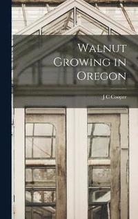 Walnut Growing in Oregon