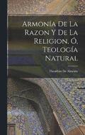 Armona De La Razon Y De La Religion, , Teologa Natural