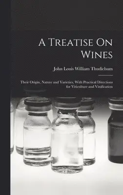 John Louis William Thudichum - Treatise On Wines, Inbunden. Tillgänglighet: Lägg i varukorg