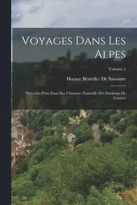 Horace Bénédict de Saussure - Voyages Dans Les Alpes, Häftad. Tillgänglighet: Lägg i varukorg