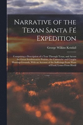 George Wilkins Kendall - Narrative of the Texan Santa Fé Expedition, Häftad. Tillgänglighet: Lägg i varukorg