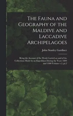 John Stanley Gardiner - Fauna and Geography of the Maldive and Laccadive Archipelagoes, Inbunden. Tillgänglighet: Lägg i varukorg