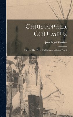 John Boyd Thacher - Christopher Columbus, Inbunden. Tillgänglighet: Lägg i varukorg