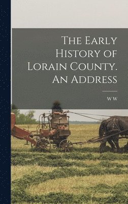 W W B 1833 Boynton - Early History of Lorain County. An Address, Inbunden