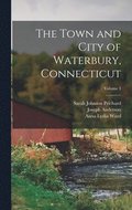 Town and City of Waterbury, Connecticut; Volume 3