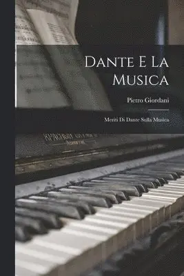 Pietro Giordani - Dante E La Musica, Häftad. Tillgänglighet: Lägg i varukorg