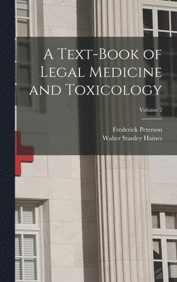 Text-Book of Legal Medicine and Toxicology; Volume 2