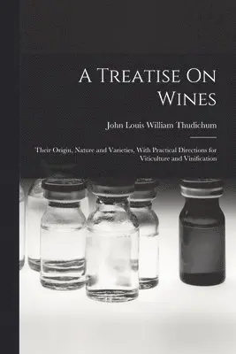 John Louis William Thudichum - Treatise On Wines, Häftad. Tillgänglighet: Lägg i varukorg
