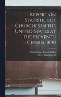 Report On Statistics of Churches in the United States at the Eleventh Census, 1890