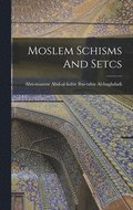 Moslem Schisms And Setcs