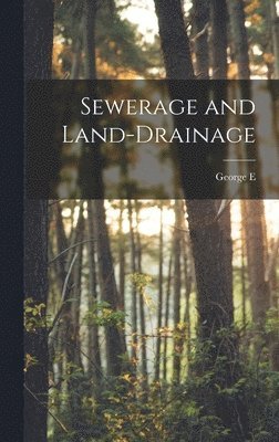 George E 1833-1898 Waring - Sewerage and Land-drainage, Inbunden. Tillgänglighet: Lägg i varukorg