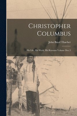 John Boyd Thacher - Christopher Columbus, Häftad. Tillgänglighet: Lägg i varukorg