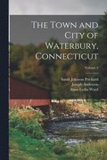 Town and City of Waterbury, Connecticut; Volume 3