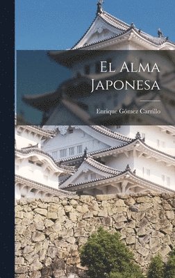 Enrique Gómez Carrillo - alma japonesa, Inbunden
