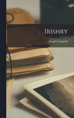 Joseph Campbell - Irishry, Inbunden. Tillgänglighet: Lägg i varukorg