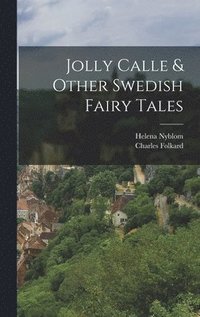 Jolly Calle & Other Swedish Fairy Tales
