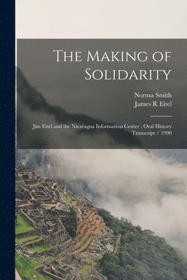 James R Eitel, Norma Smith - Making of Solidarity, Häftad. Tillgänglighet: Lägg i varukorg