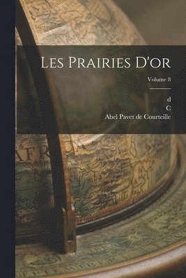 D 956? Masudi, C 1826-1908 Barbier De Meynard, Abel Pavet De Courteille - Les prairies d'or; Volume 8, Häftad. Tillgänglighet: Lägg i varukorg