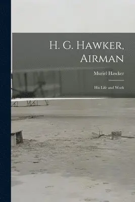 Muriel Hawker - H. G. Hawker, Airman, Häftad. Tillgänglighet: Lägg i varukorg