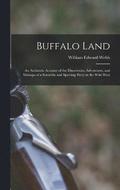 Buffalo Land; an Authentic Account of the Discoveries, Adventures, and Mishaps of a Scientific and Sporting Party in the Wild West