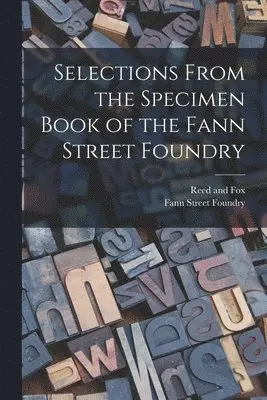 Selections From the Specimen Book of the Fann Street Foundry