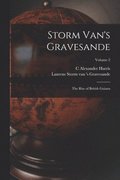 Storm Van's Gravesande; the Rise of British Guiana; Volume 2