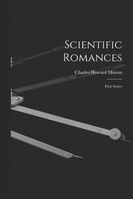 Charles Howard Hinton - Scientific Romances, Häftad