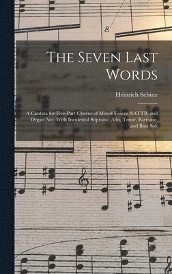 Heinrich Schütz - Seven Last Words, Inbunden. Tillgänglighet: Lägg i varukorg