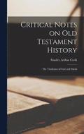Critical Notes on Old Testament History; the Traditions of Saul and David