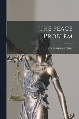 Diana Agabeg Apcar - Peace Problem, Häftad. Tillgänglighet: Lägg i varukorg