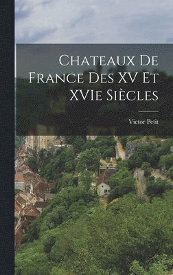 Chateaux de France des XV et XVIe siècles, Inbunden