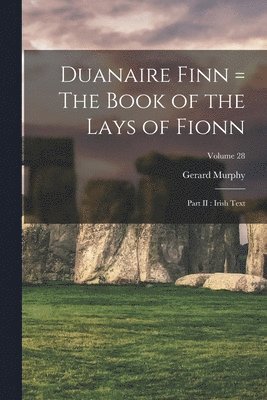 Gerard Murphy - Duanaire Finn = The Book of the Lays of Fionn, Häftad