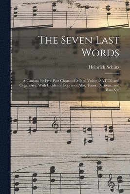 Heinrich Schütz - Seven Last Words, Häftad. Tillgänglighet: Lägg i varukorg