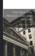 Past, the Present, and the Future