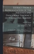 Extract From A Representation of the Injustice and Dangerous Tendency of Tolerating Slavery