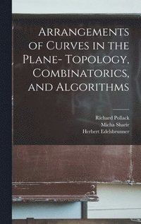Arrangements of Curves in the Plane- Topology, Combinatorics, and Algorithms