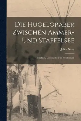 Hügelgräber zwischen Ammer- und Staffelsee