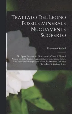 Francesco Stelluti - Trattato del legno fossile minerale nuouamente scoperto, Inbunden. Tillgänglighet: Lägg i varukorg