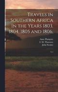 Travels in Southern Africa in the Years 1803, 1804, 1805 and 1806,