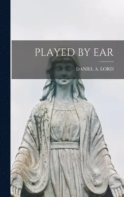 Daniel a Lord - Played by Ear, Inbunden. Tillgänglighet: Lägg i varukorg