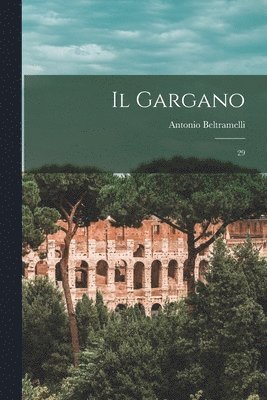 Antonio Beltramelli - Gargano, Häftad. Tillgänglighet: Lägg i varukorg