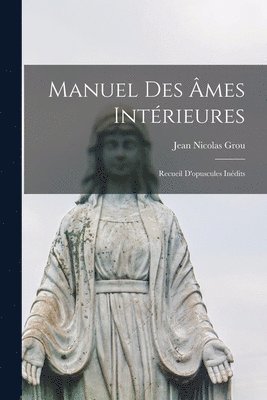 Jean Nicolas Grou - Manuel des âmes intérieures, Häftad