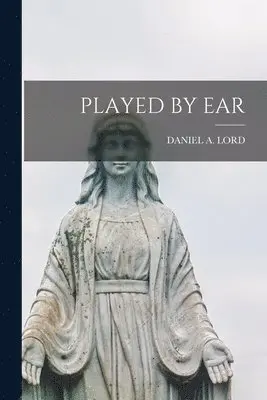 Daniel a Lord - Played by Ear, Häftad. Tillgänglighet: Lägg i varukorg