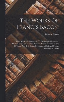 Francis Bacon - Works Of Francis Bacon, Inbunden