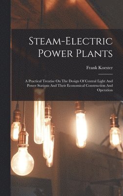 Frank Koester - Steam-electric Power Plants, Inbunden. Tillgänglighet: Lägg i varukorg