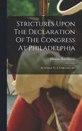Strictures Upon The Declaration Of The Congress At Philadelphia